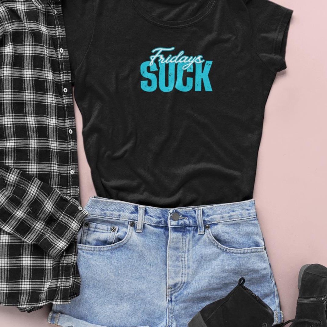 Fridays Suck T-Shirt, Beachwear, Gift for Her, Fun Summer Style, Relaxed Fit, Women's Tee, Baby Tee, Gift for her,Breakup gift,Wedding Tee