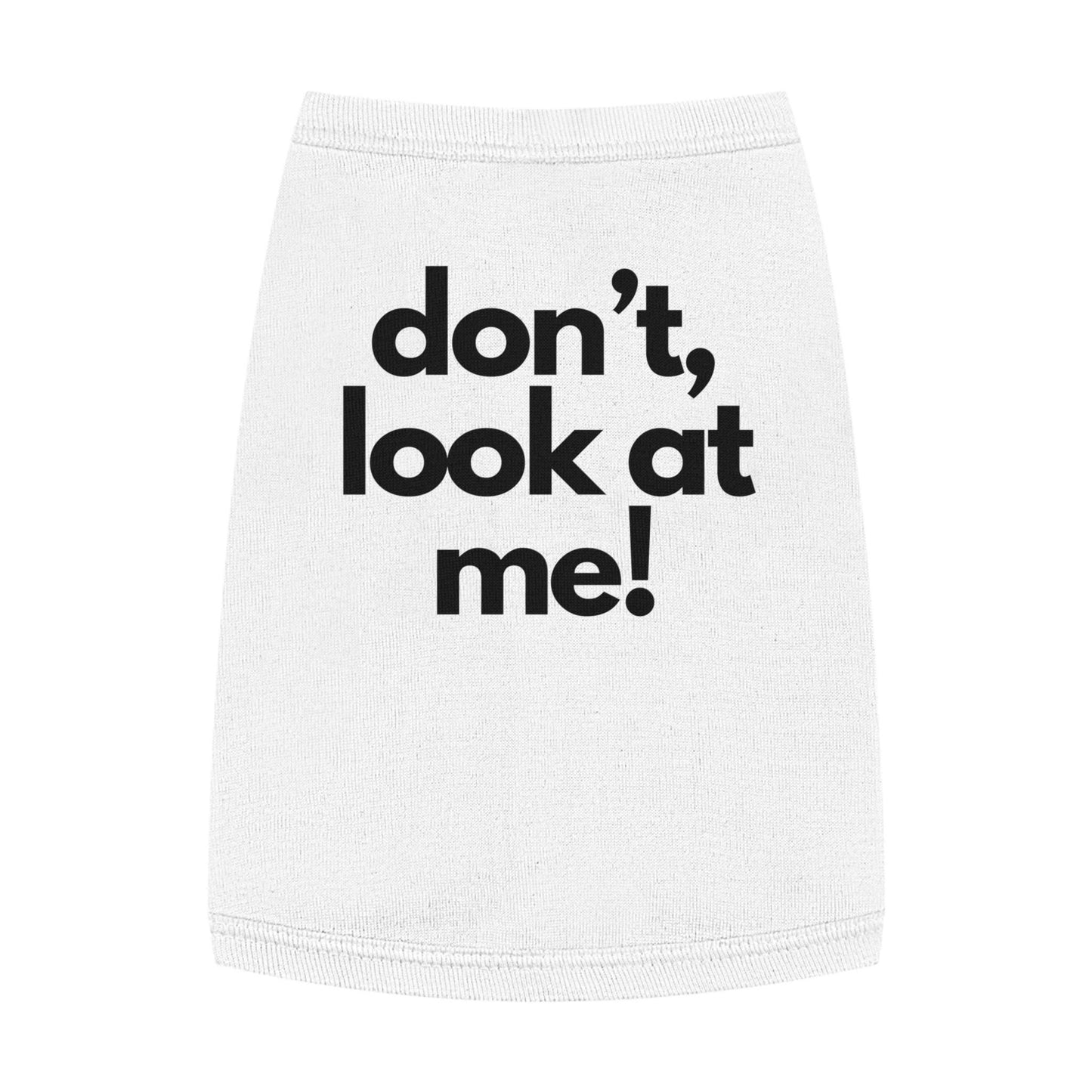 Funny Dog Tank Top, Sassy Pet Shirt, 'Don't Look At Me'