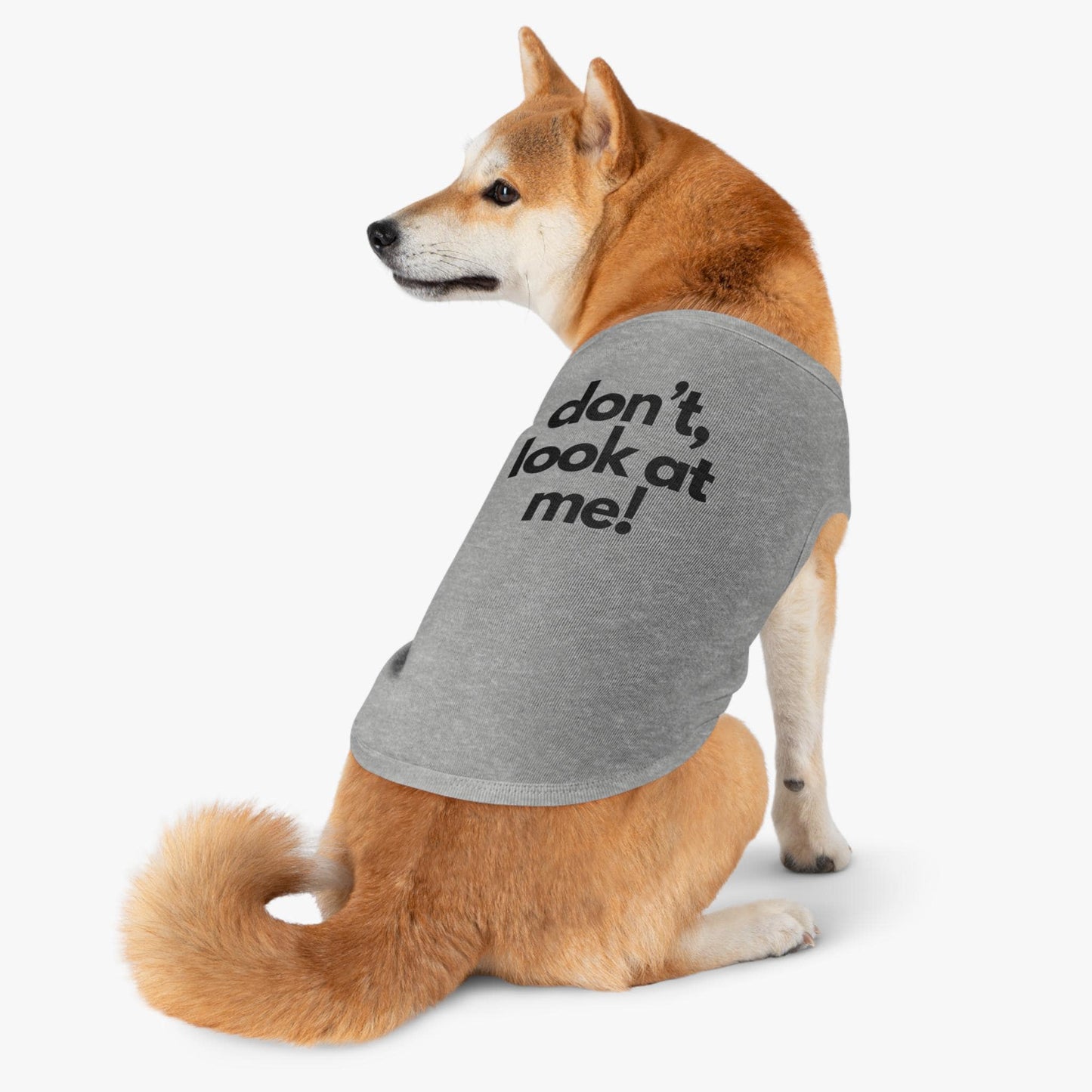Funny Dog Tank Top, Sassy Pet Shirt, 'Don't Look At Me'