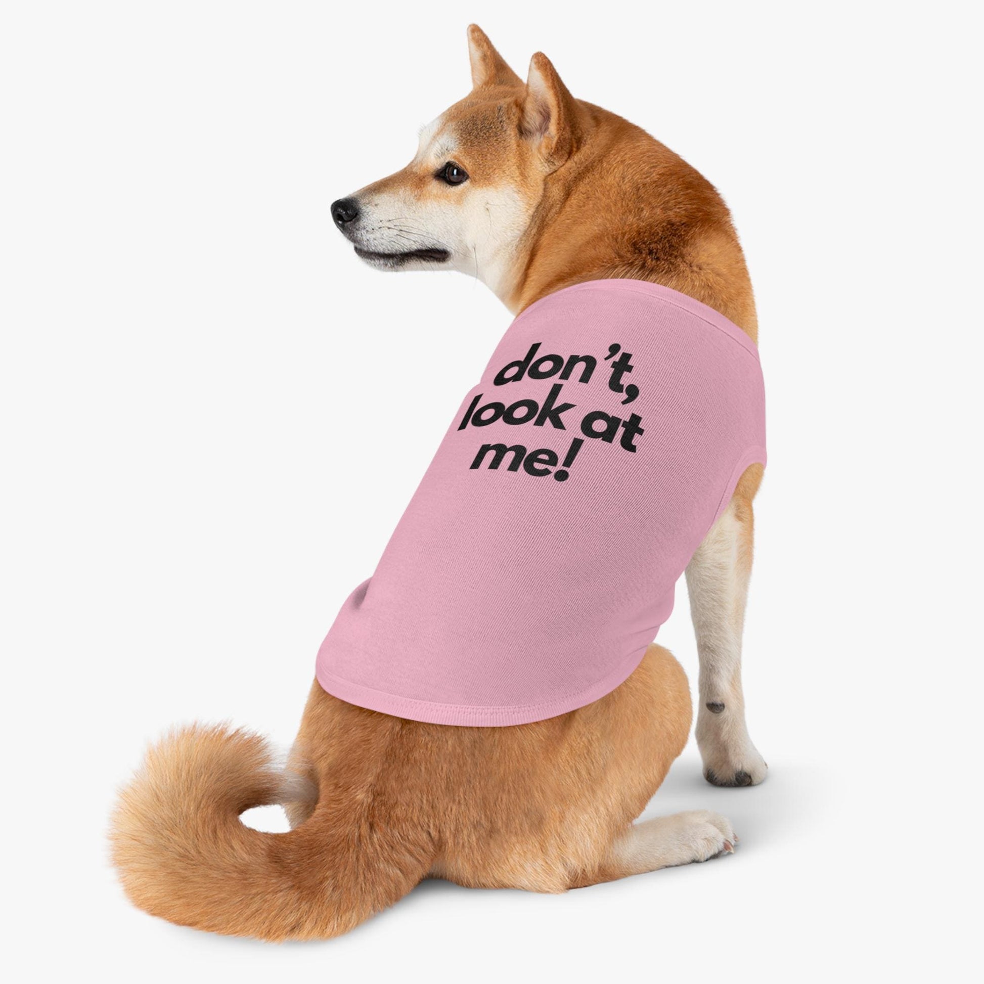 Funny Dog Tank Top, Sassy Pet Shirt, 'Don't Look At Me'