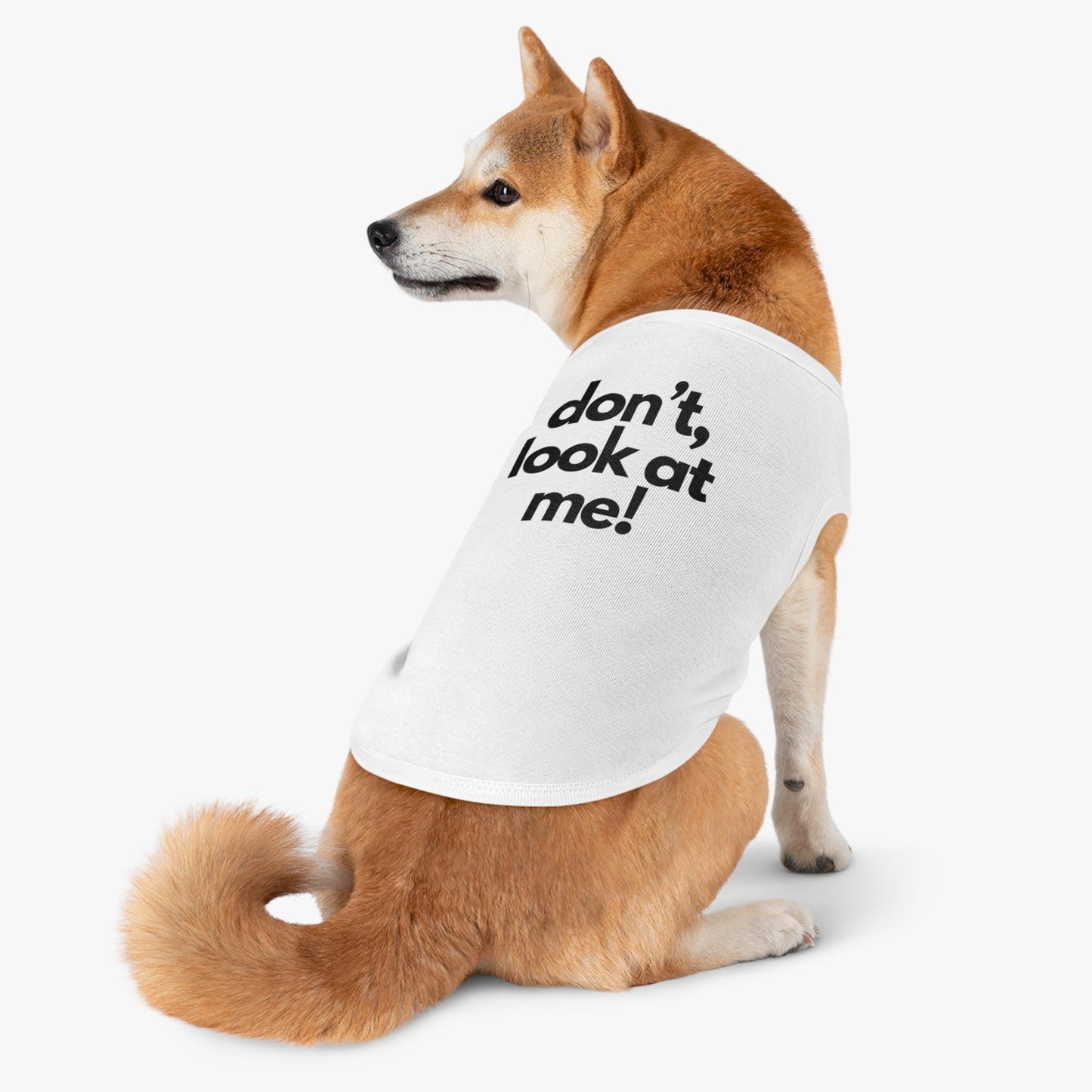 Funny Dog Tank Top, Sassy Pet Shirt, 'Don't Look At Me'