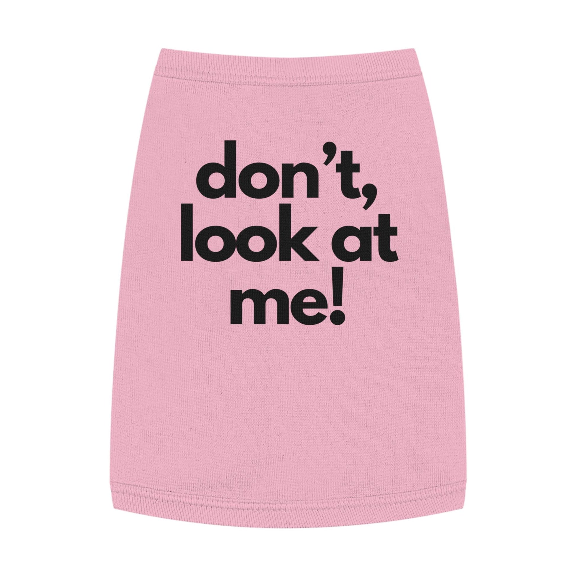 Funny Dog Tank Top, Sassy Pet Shirt, 'Don't Look At Me'