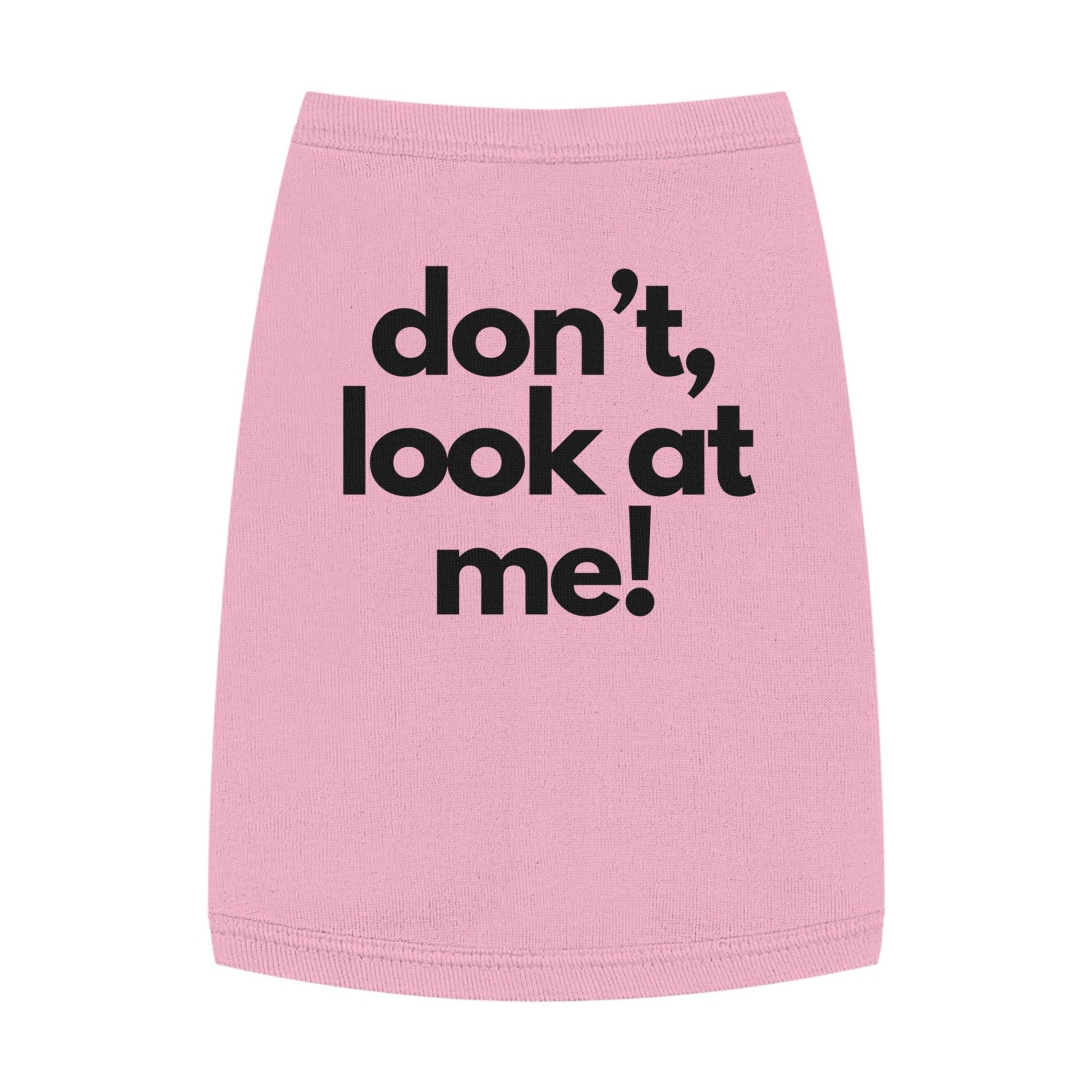 Funny Dog Tank Top, Sassy Pet Shirt, 'Don't Look At Me'