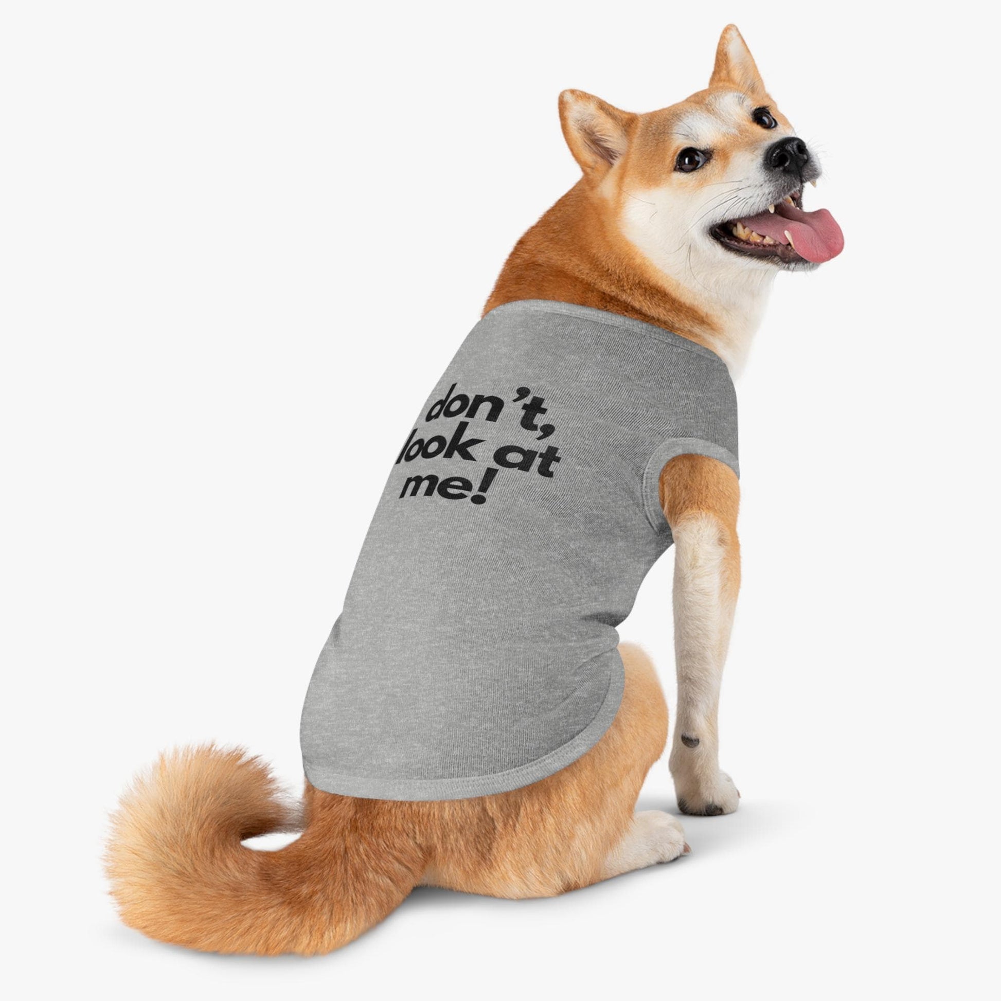 Funny Dog Tank Top, Sassy Pet Shirt, 'Don't Look At Me'