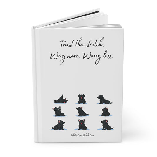 LabradorYoga Poses Hardcover Journal,Trust the stretch, Wag more, Worry less, Yoga Dog Lover Gift, Birthday Journal, Pet Lover, Grad Gift