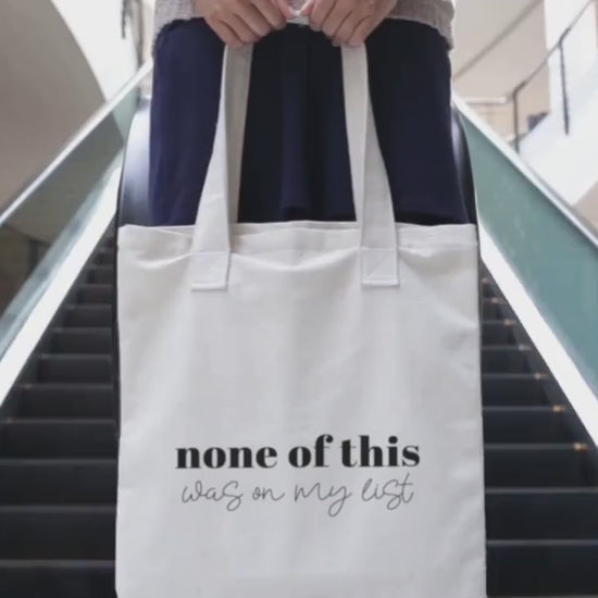 None of this was on my list,Funny Tote Bag,Back to School, Great gift tote, Mom Gift,Girlfriend gift, Sassy saying, Weekend Bag, Reusable